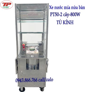 XE NƯỚC MÍA NỬA BÀN PT50-2-800W TỦ KÍNH